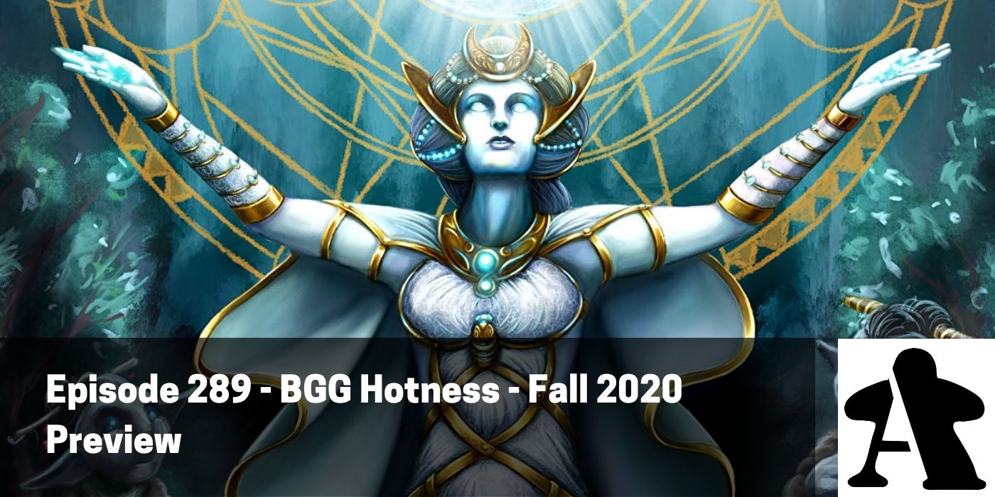 BGA Episode 290 - BGG Hotness - Fall 2020 Preview