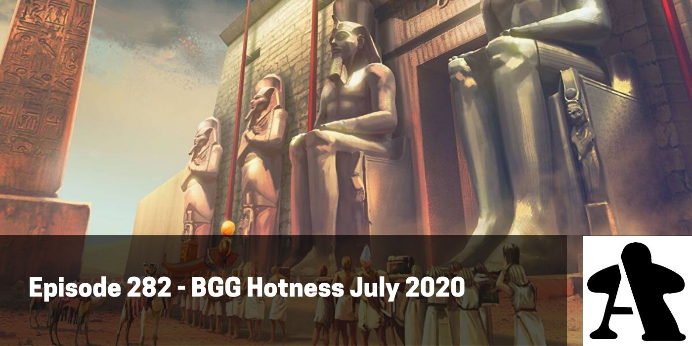 BGA Episode 282 - BGG Hotness July 2020