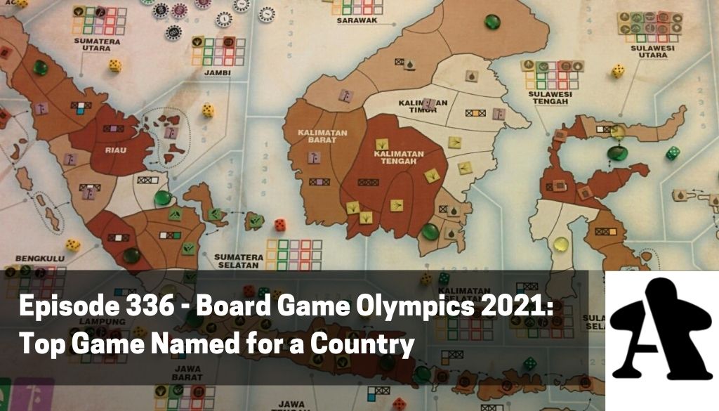 BGA Episode 336 - Board Game Olympics 2021:  Top Game Named for a Country