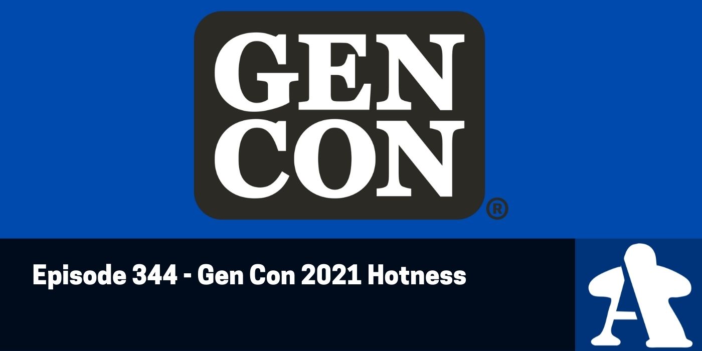 BGA Episode 344 - Gen Con 2021 Hotness