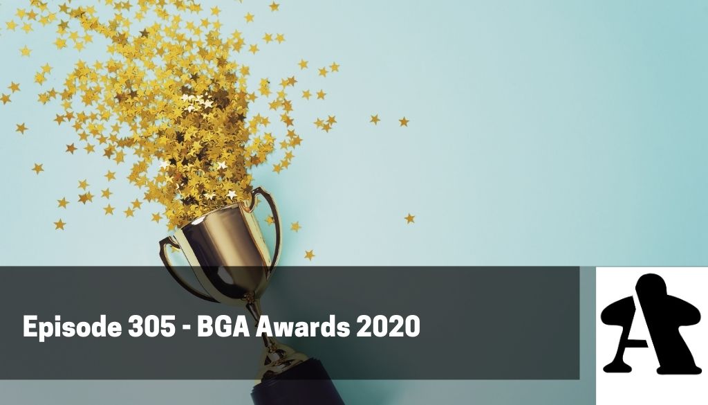 BGA Episode 305 - BGA Awards 2020