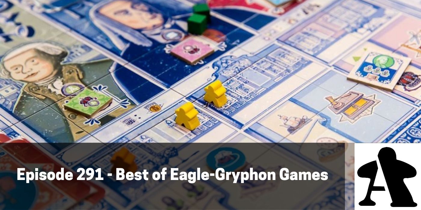 BGA Episode 291 - Best of Eagle-Gryphon Games