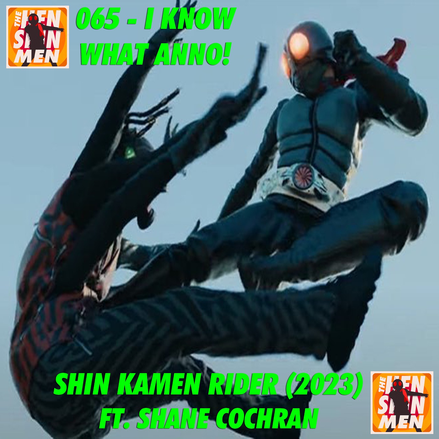 065 – I Know What Anno! | Shin Kamen Rider (2023) | Ft. Shane Cochran