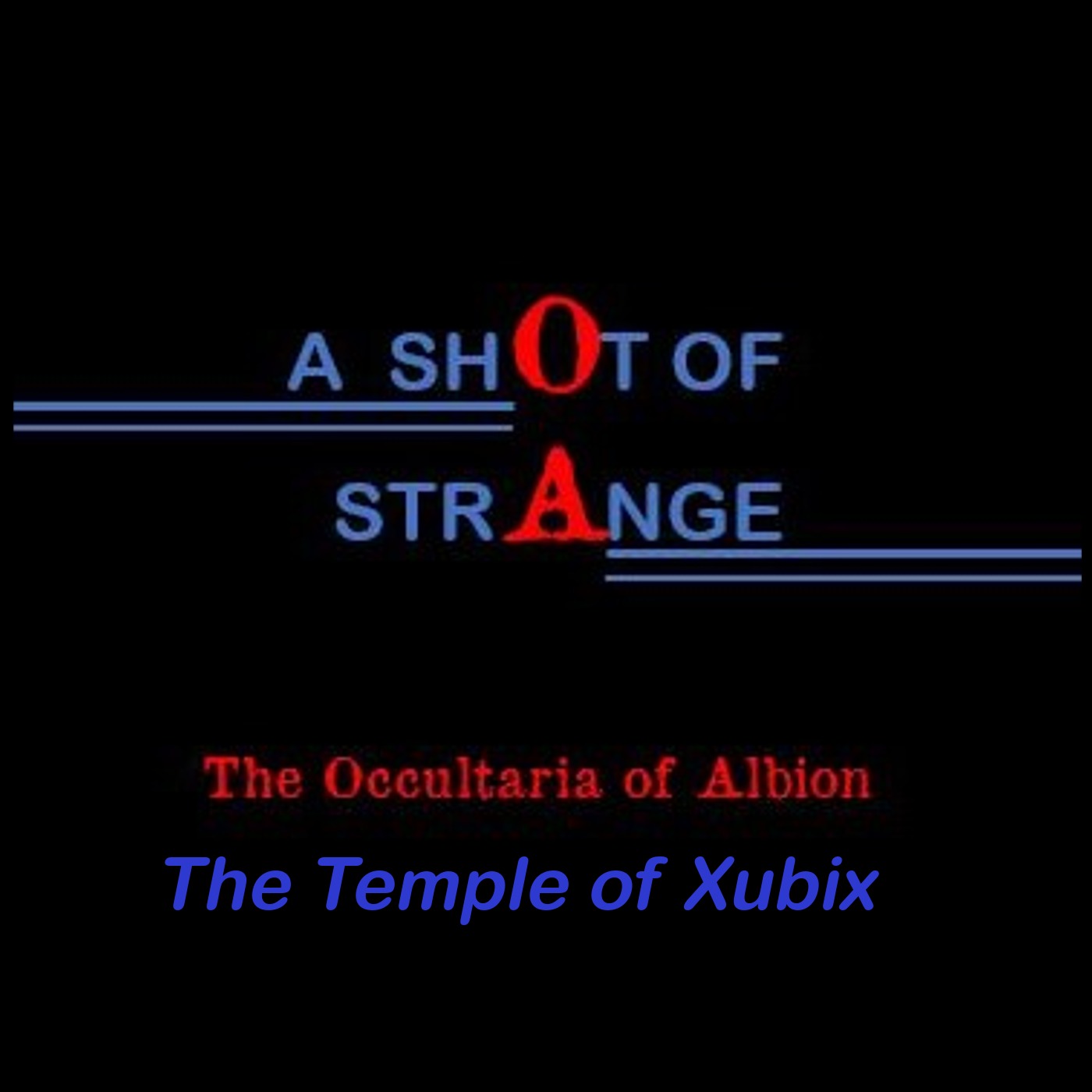 A Shot of Strange: 9. The Temple of Xubix