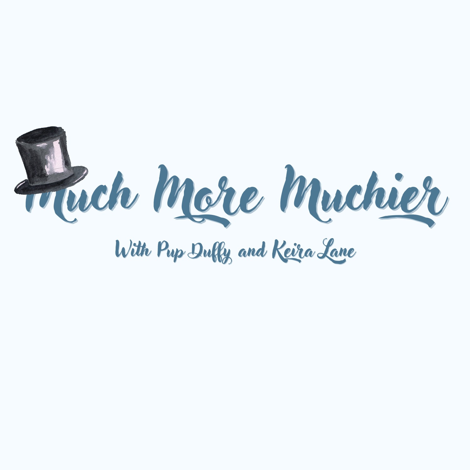 Much More Muchier with Pup Duffy & Keira Lane