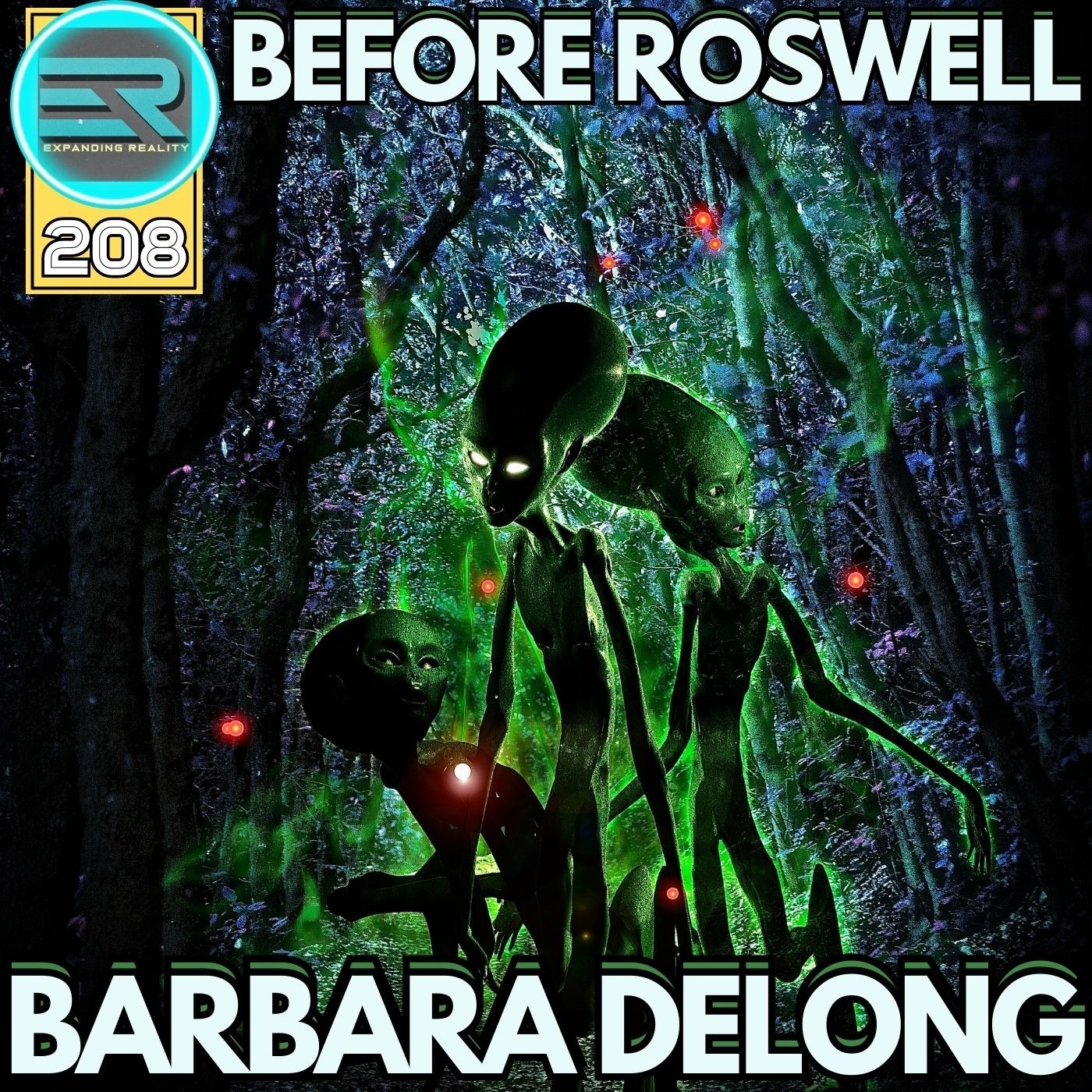 208 | Barbara DeLong | Before Roswell | The Secret History of UFOS