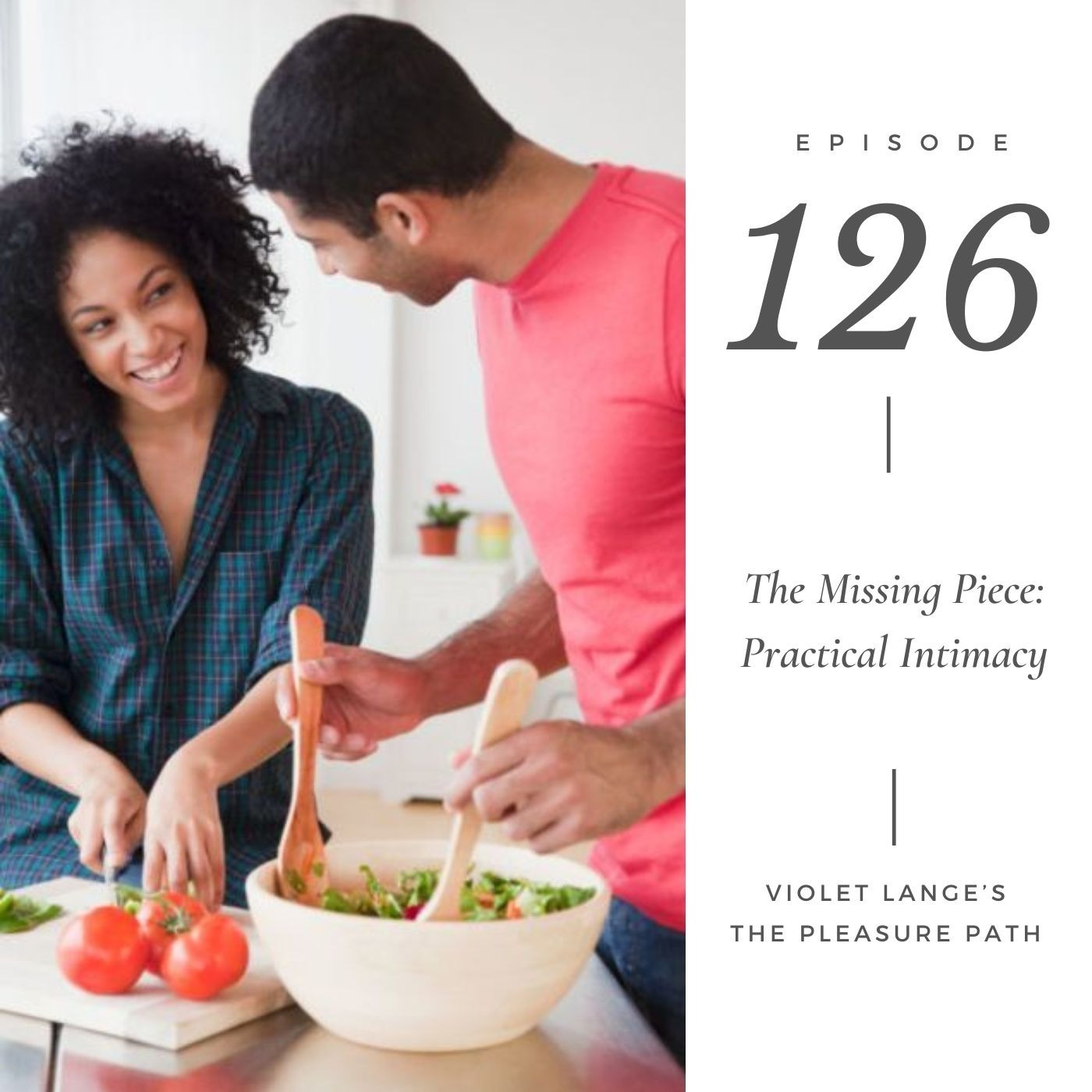 The Missing Piece: Practical Intimacy The Missing Piece: Practical Intimacy