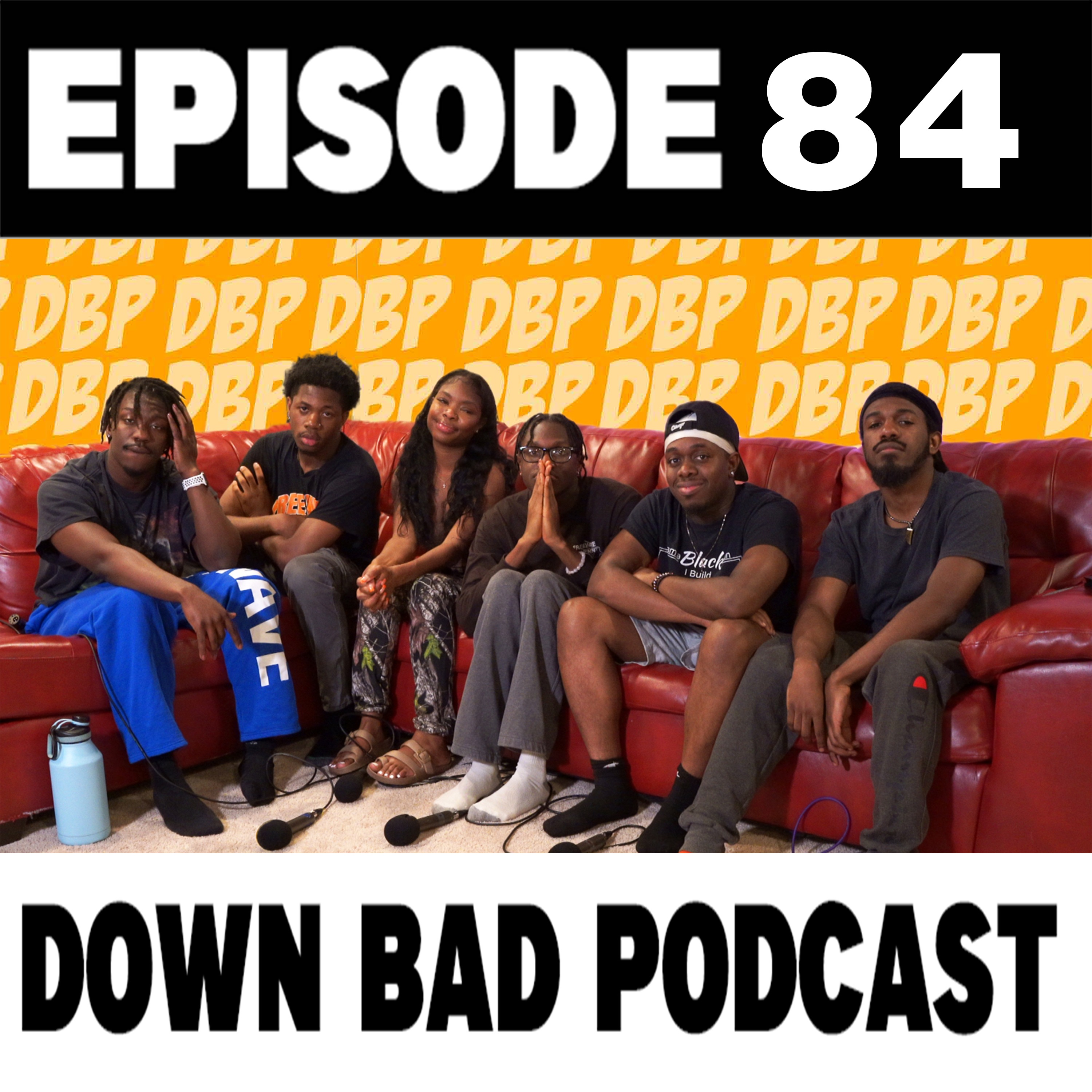 MEN SHOULDN'T HAVE FEET | Down Bad Podcast Episode 84 episode artwork