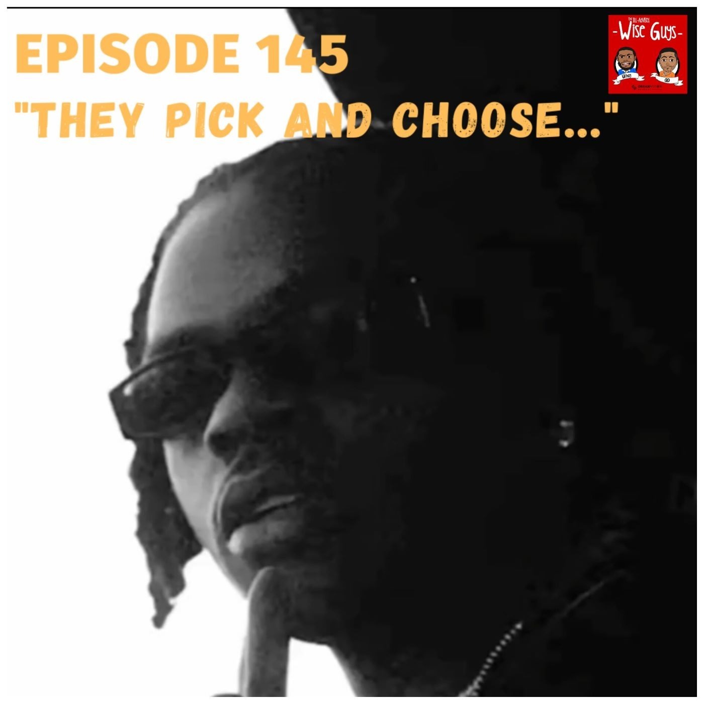 Episode 145 - "They Pick and Choose..."