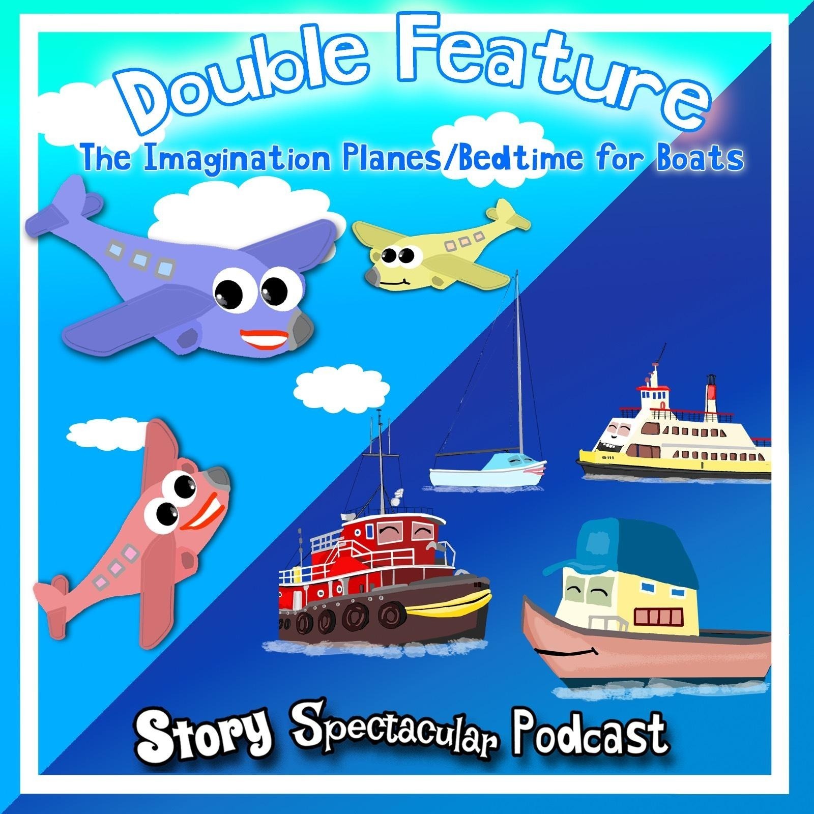 Double Feature: Bedtime for Boats / The Imagination Planes (Bedtime)