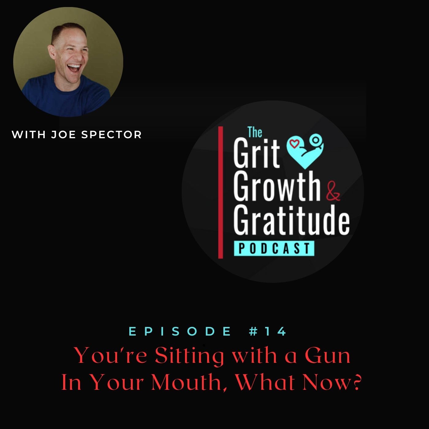 #14 You’re Sitting With a Gun In Your Mouth, What Now?