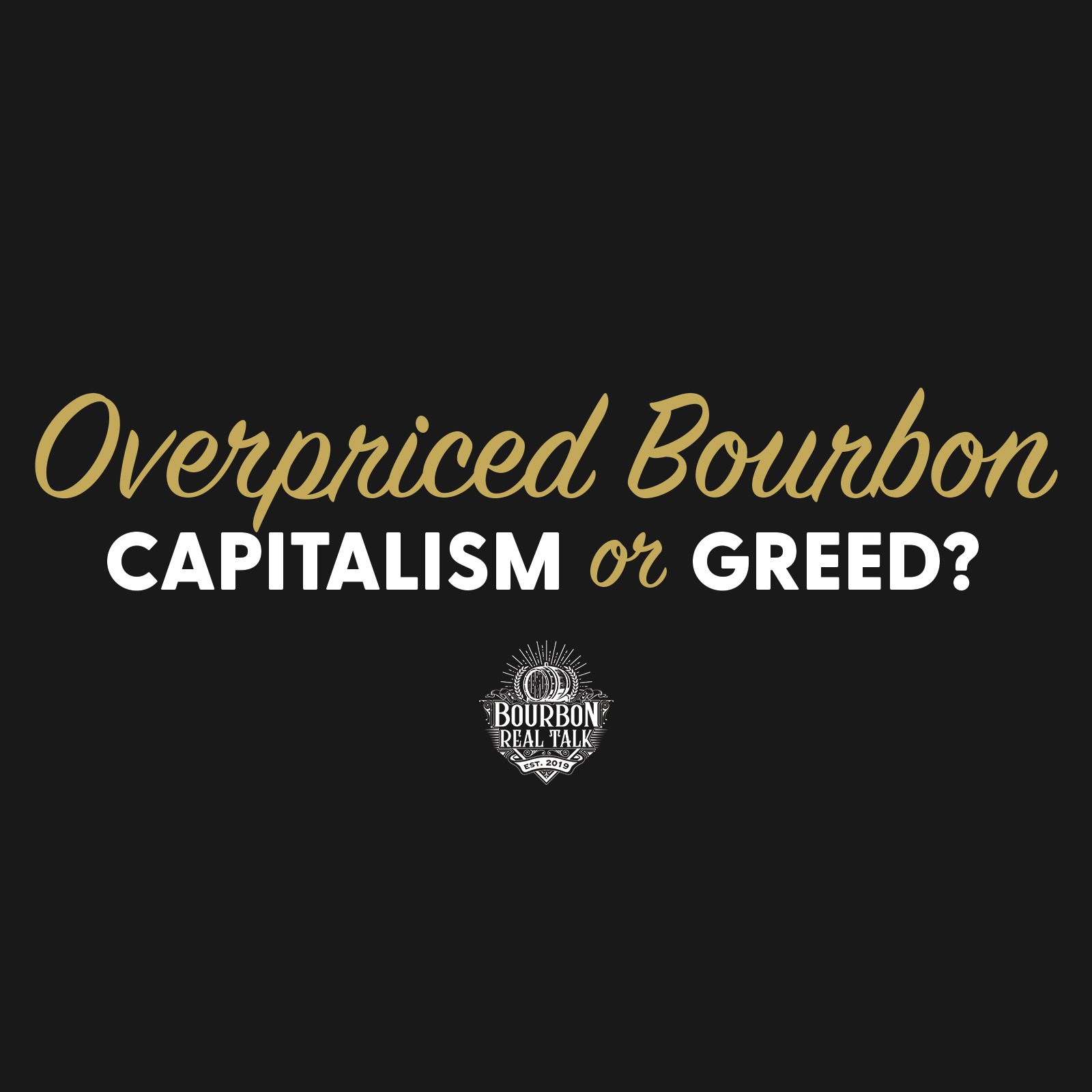 Overpriced Bourbon - Capitalism or Greed?