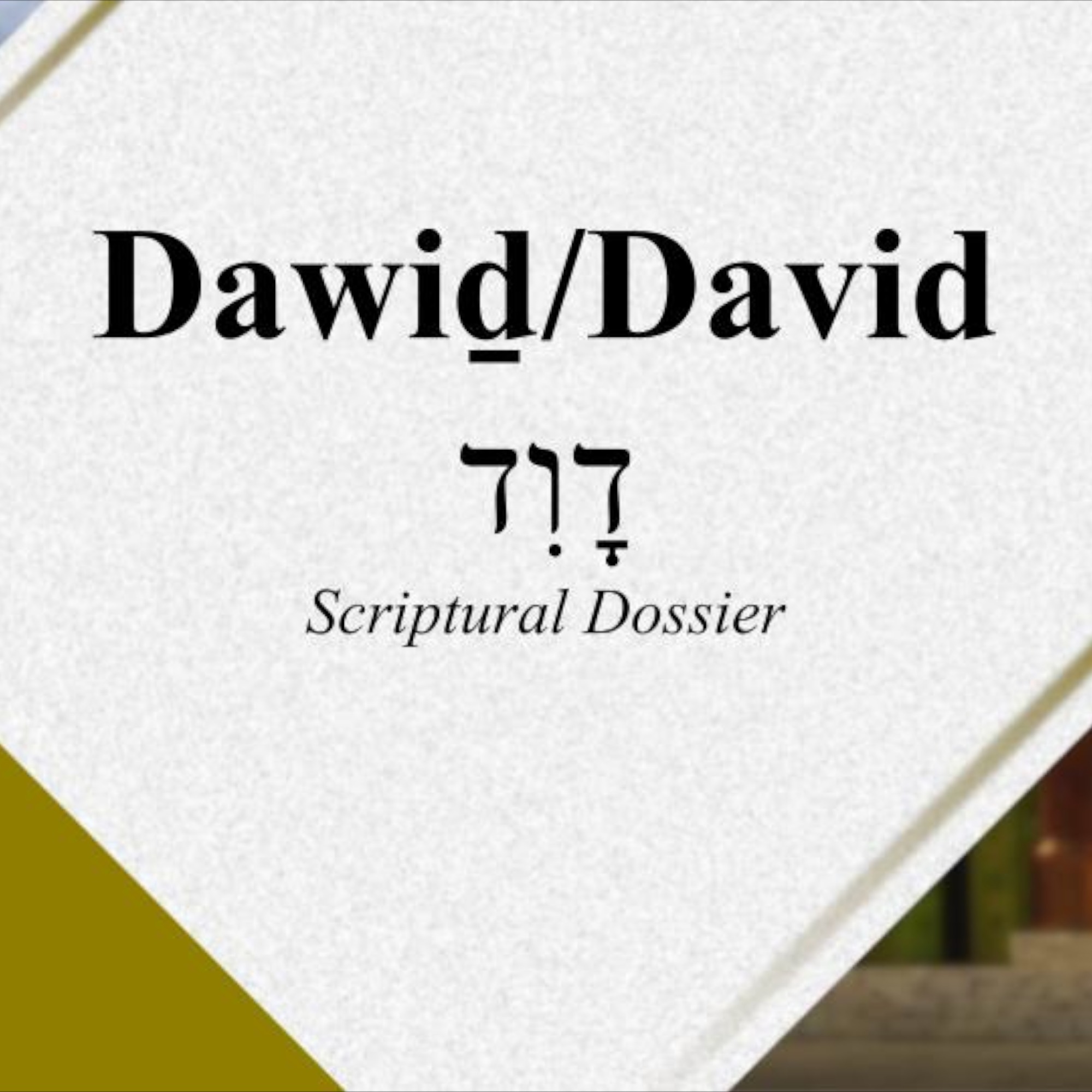 King David - Scriptural Dossier - God Honest Truth Live Stream 07/14/2023