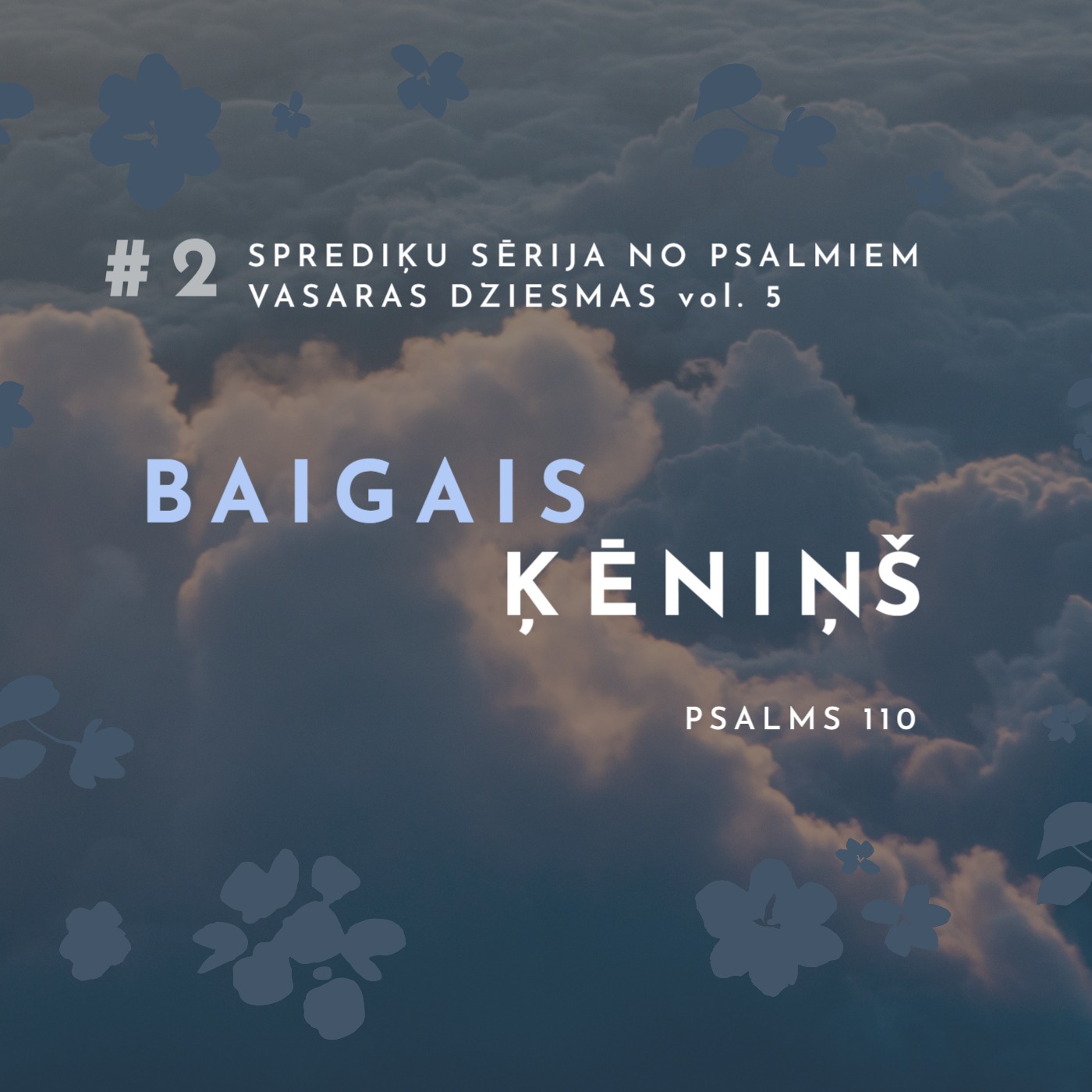 "Baigais Ķēniņš" - Psalmi 110 (09.07.2023.) episode artwork