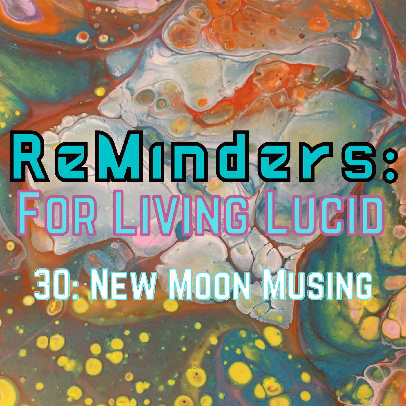 ReMinders: For Living Lucid
