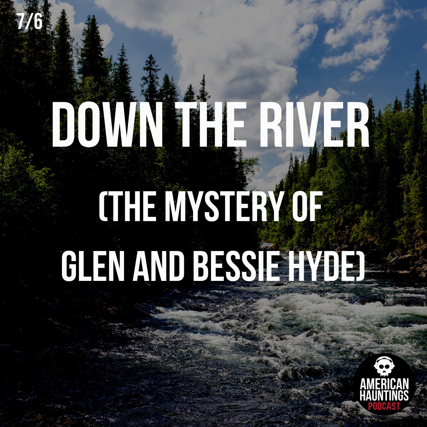 Down The River (The Mystery of Glen and Bessie Hyde)
