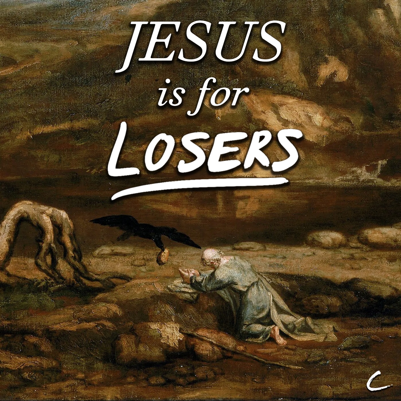 Jesus is for Losers, pt. 4 - Elijah was a Loser episode artwork