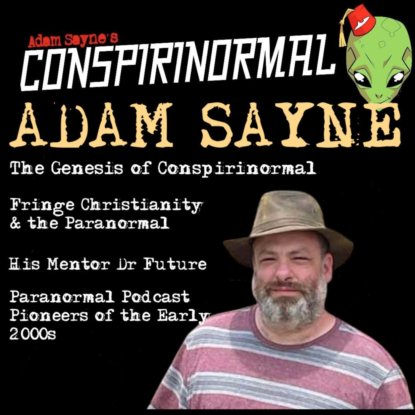 Conspirinormal 452- The Host Interviews Part 1 (Adam Sayne)