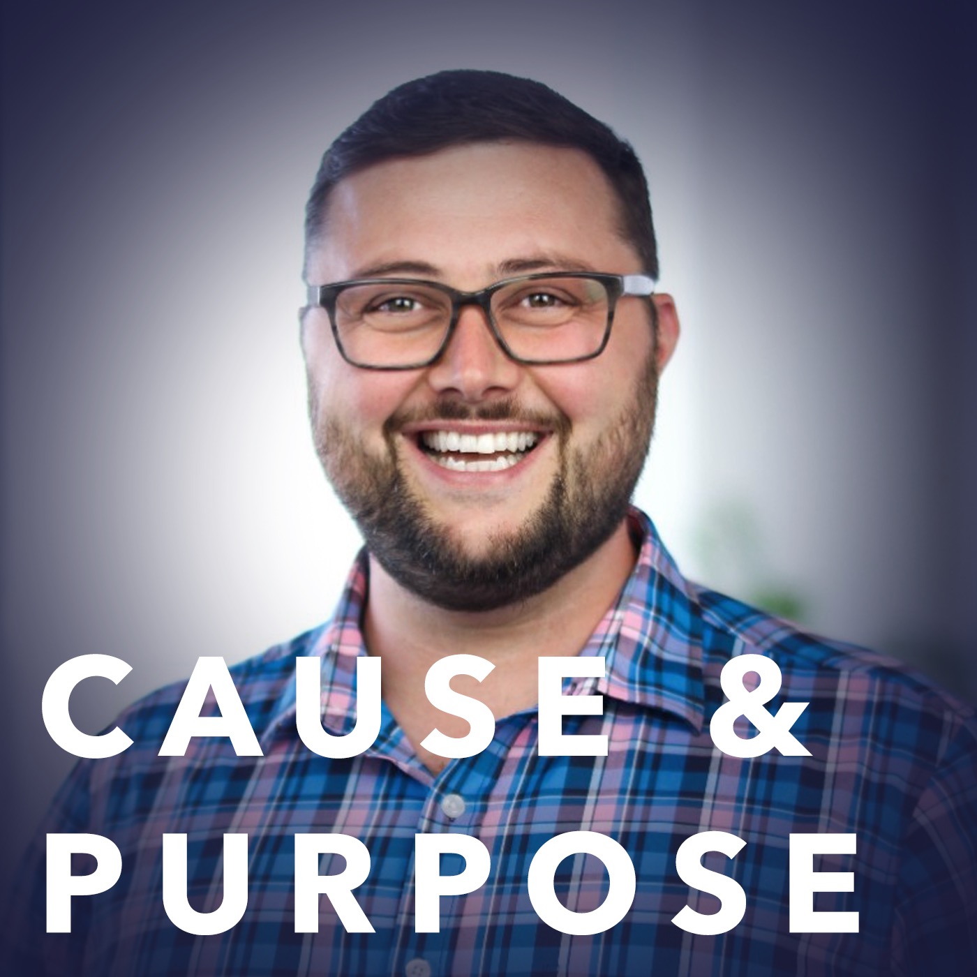 Cause & Purpose