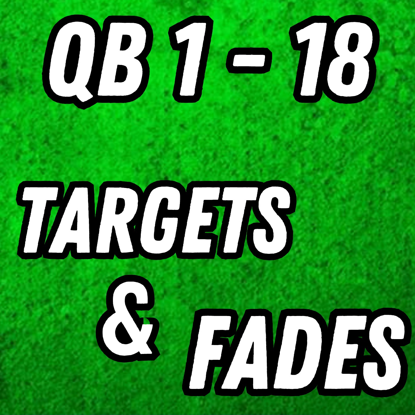 QB Targets & Fades, QB 1 - QB 18 episode artwork