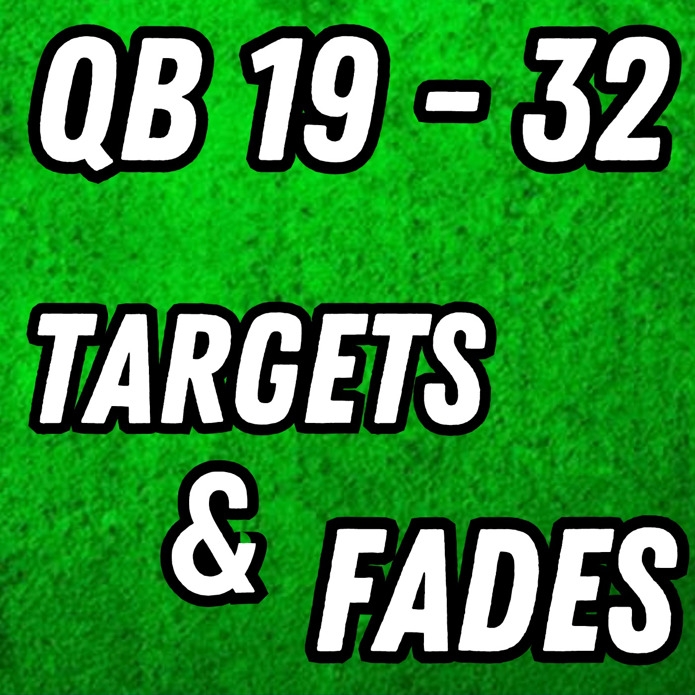 QB Targets & Fades, QB 19 - QB 32 episode artwork