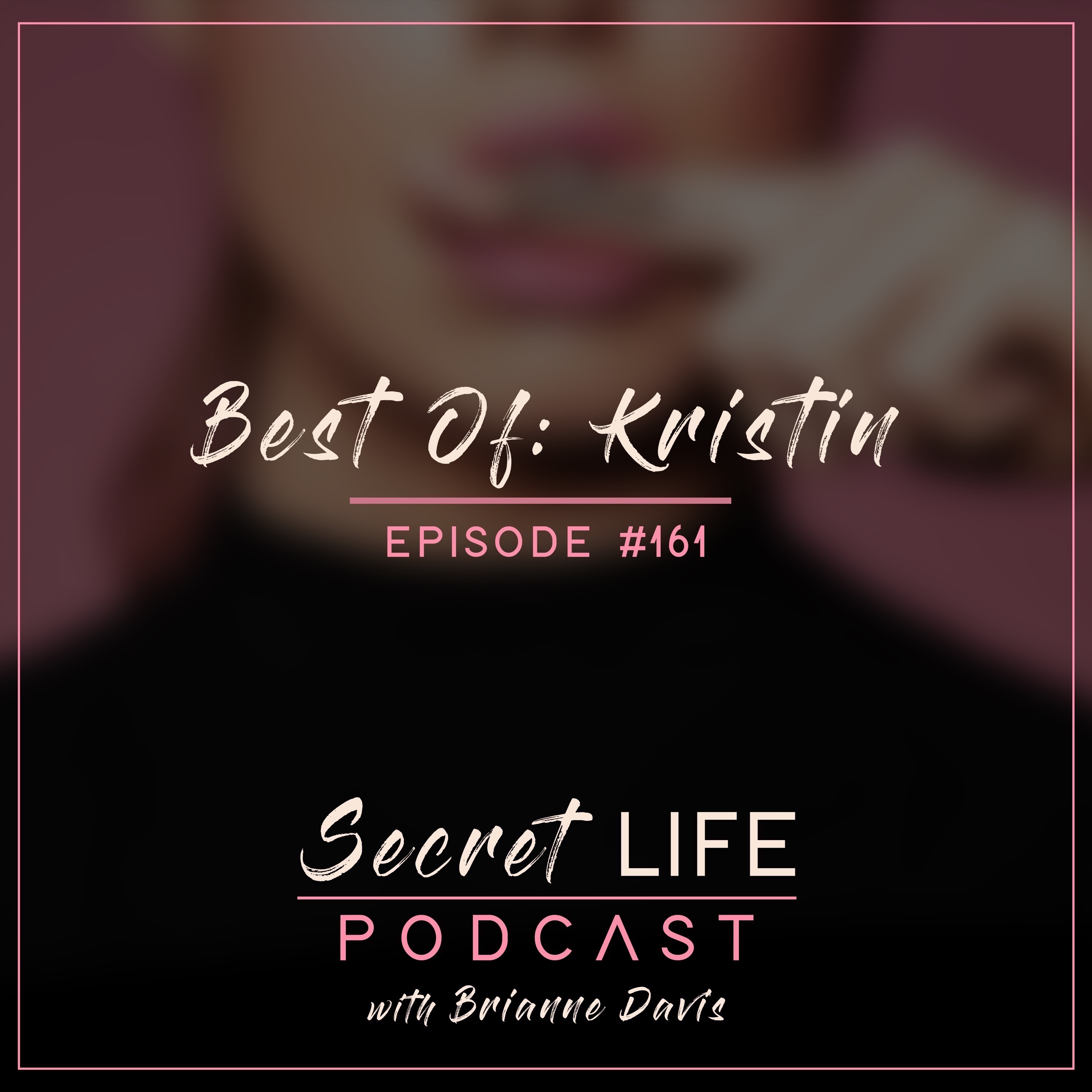 Best Of — Kristin: Perfectionism Almost Took My Life