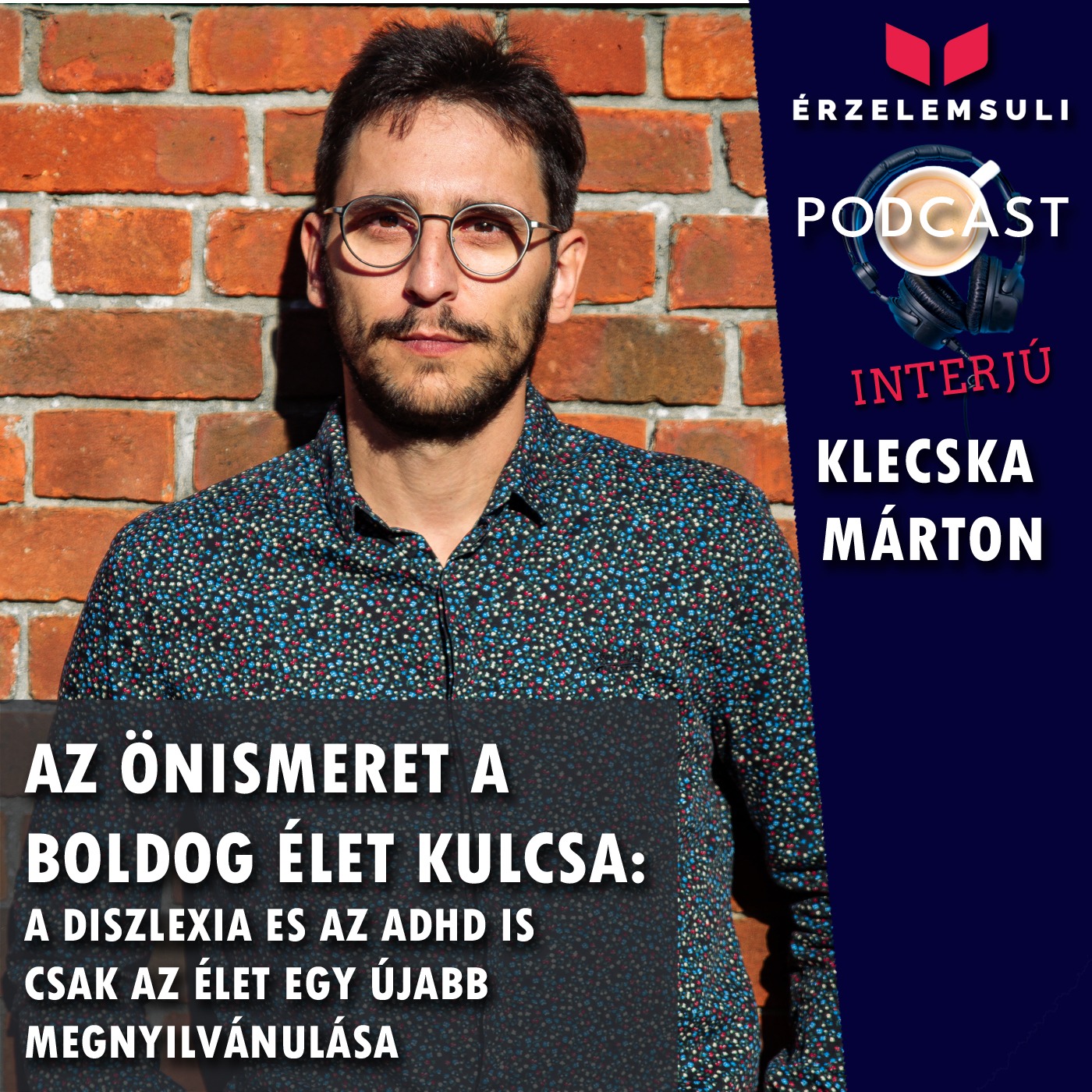 Az önismeret a boldog élet kulcsa: A diszlexia es az ADHD is csak az élet egy újabb megnyilvánulása episode artwork