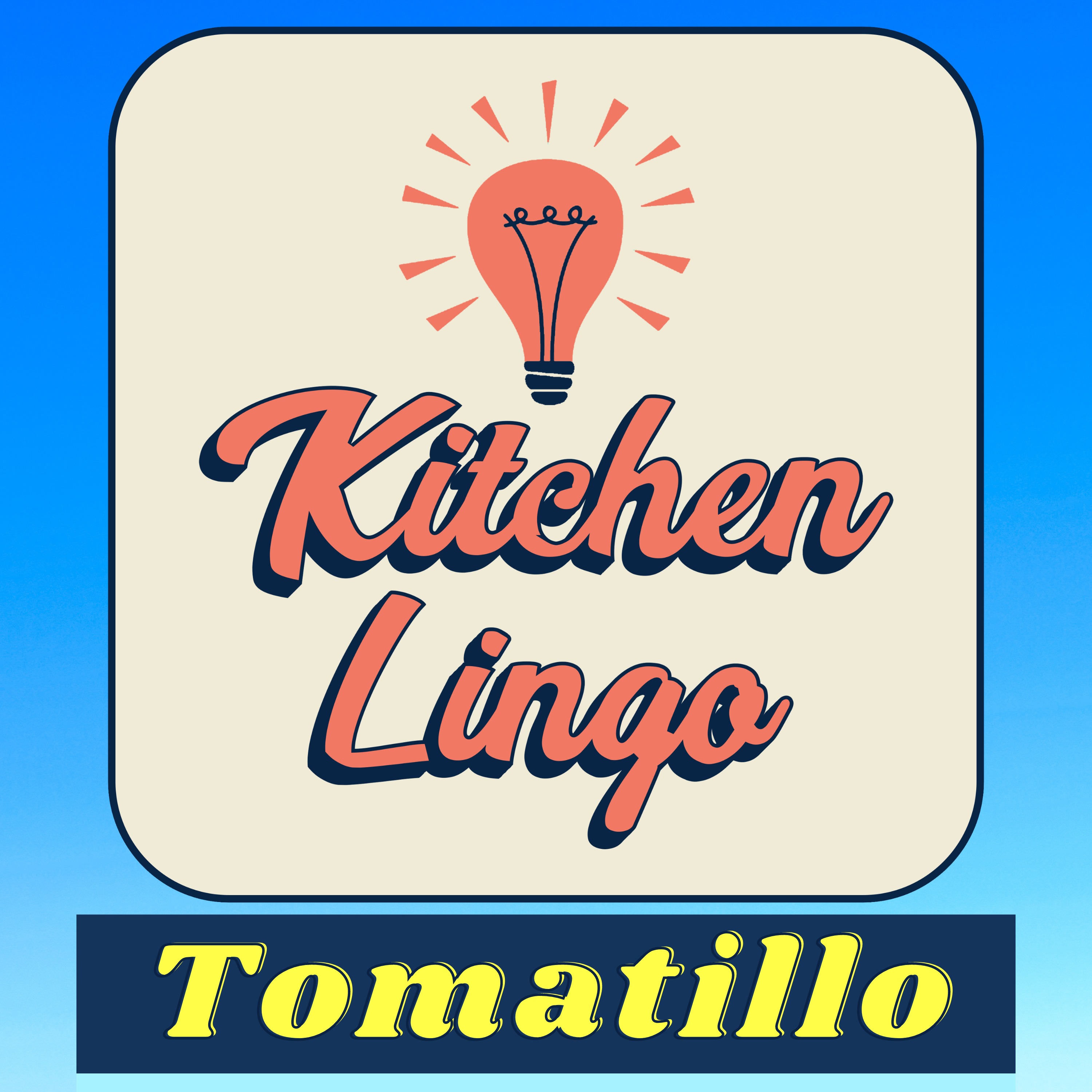 TOMATILLO - Kitchen Lingo Culinary Vocab Learning Challenge episode artwork