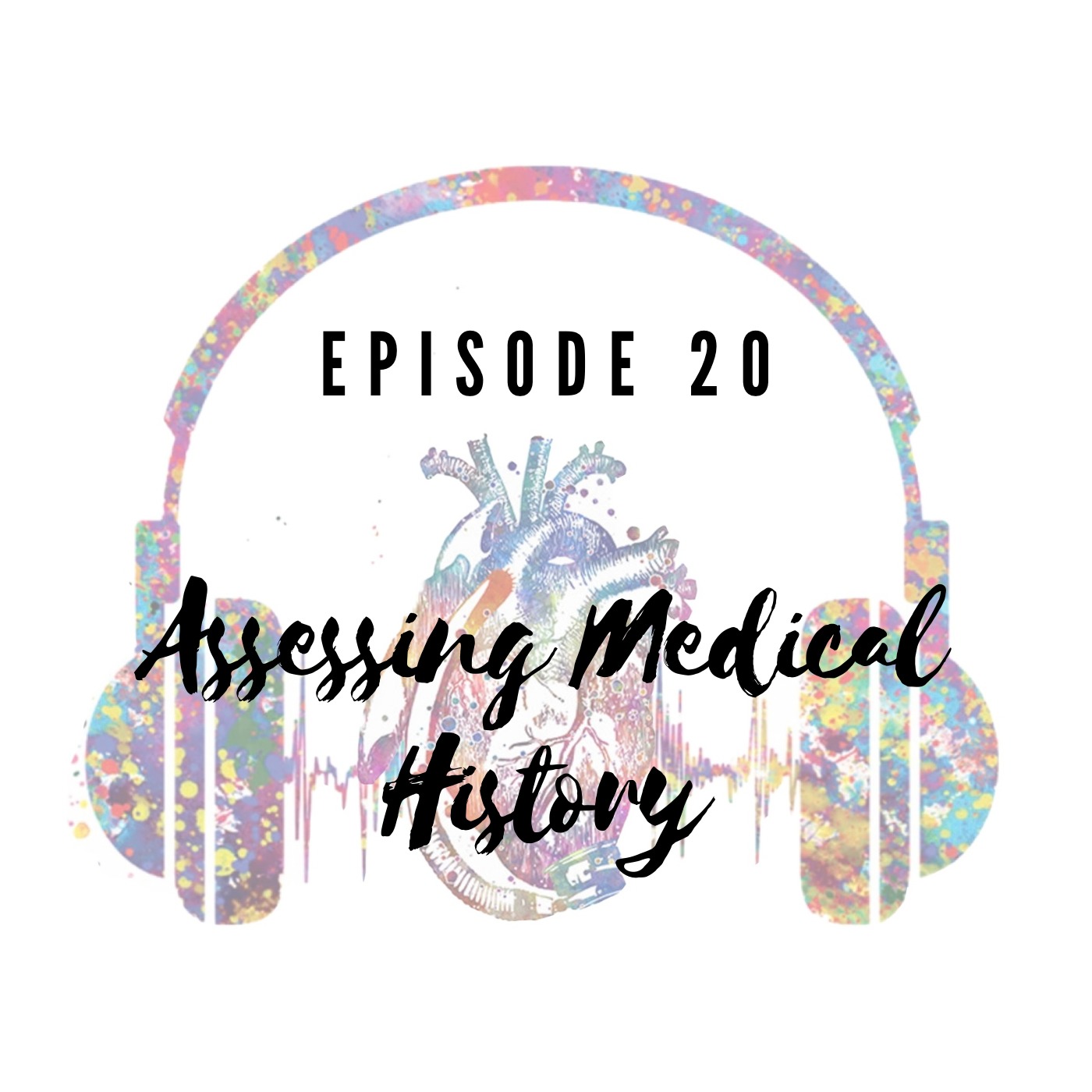 Episode 20: Assessing Medical History