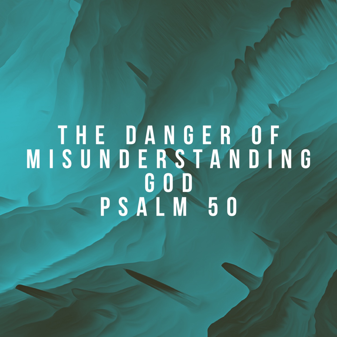 The Danger of Misunderstanding God Psalm 50 episode artwork