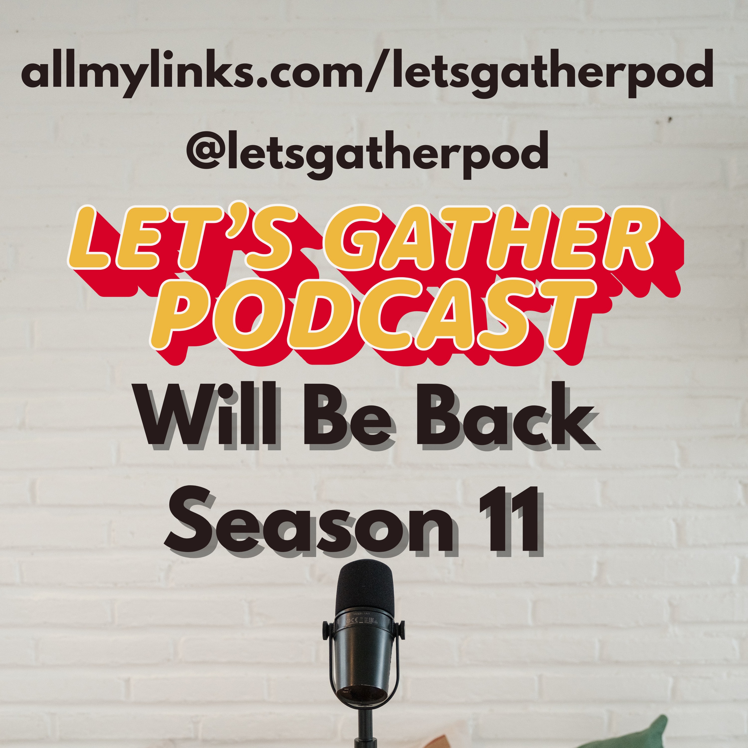 Season 10 Closing (Let's Gather Podcast) episode artwork