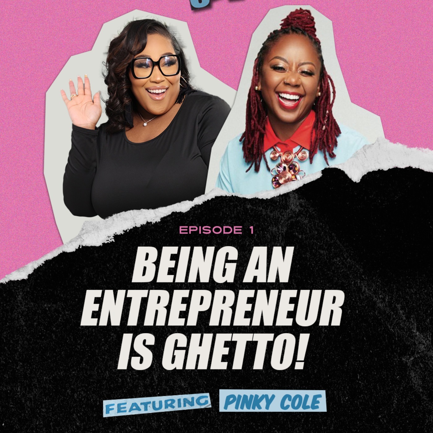#1 - Being An Entrepreneur is Ghetto Ft. Pinky Cole