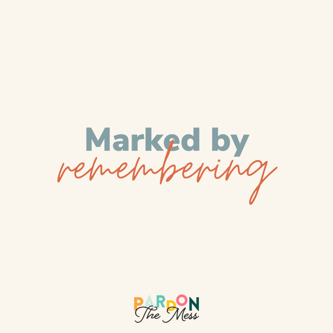 Praying for our kids: Marked by remembering
