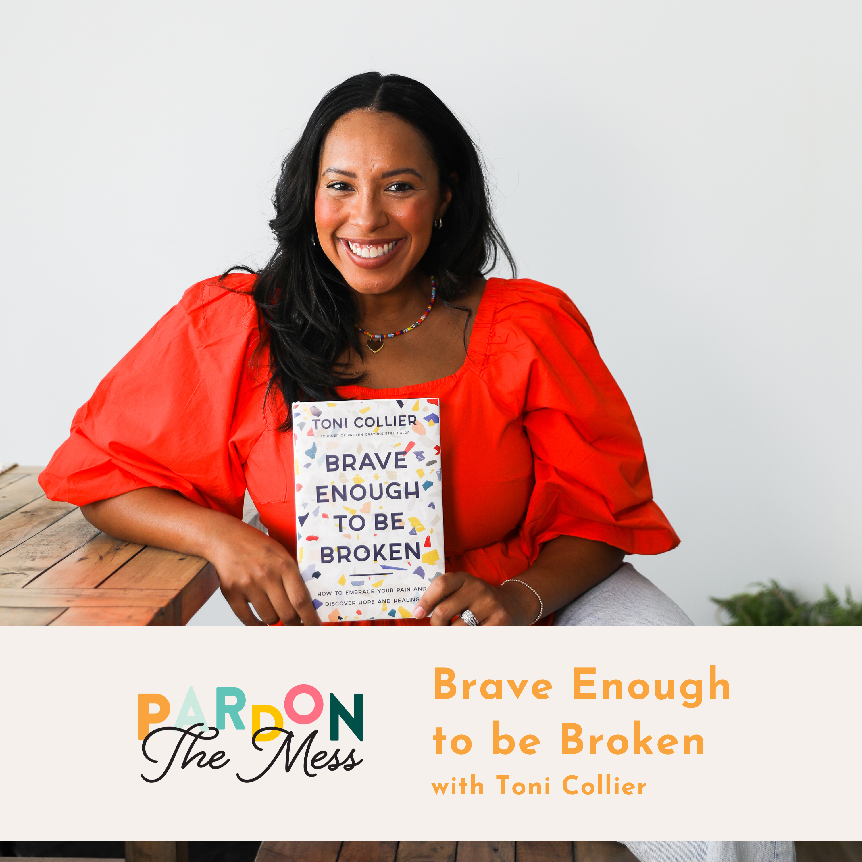 Brave Enough to be Broken with Toni Collier