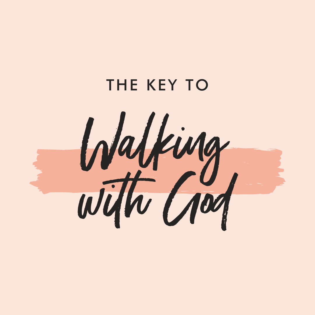The Key to Walking with God