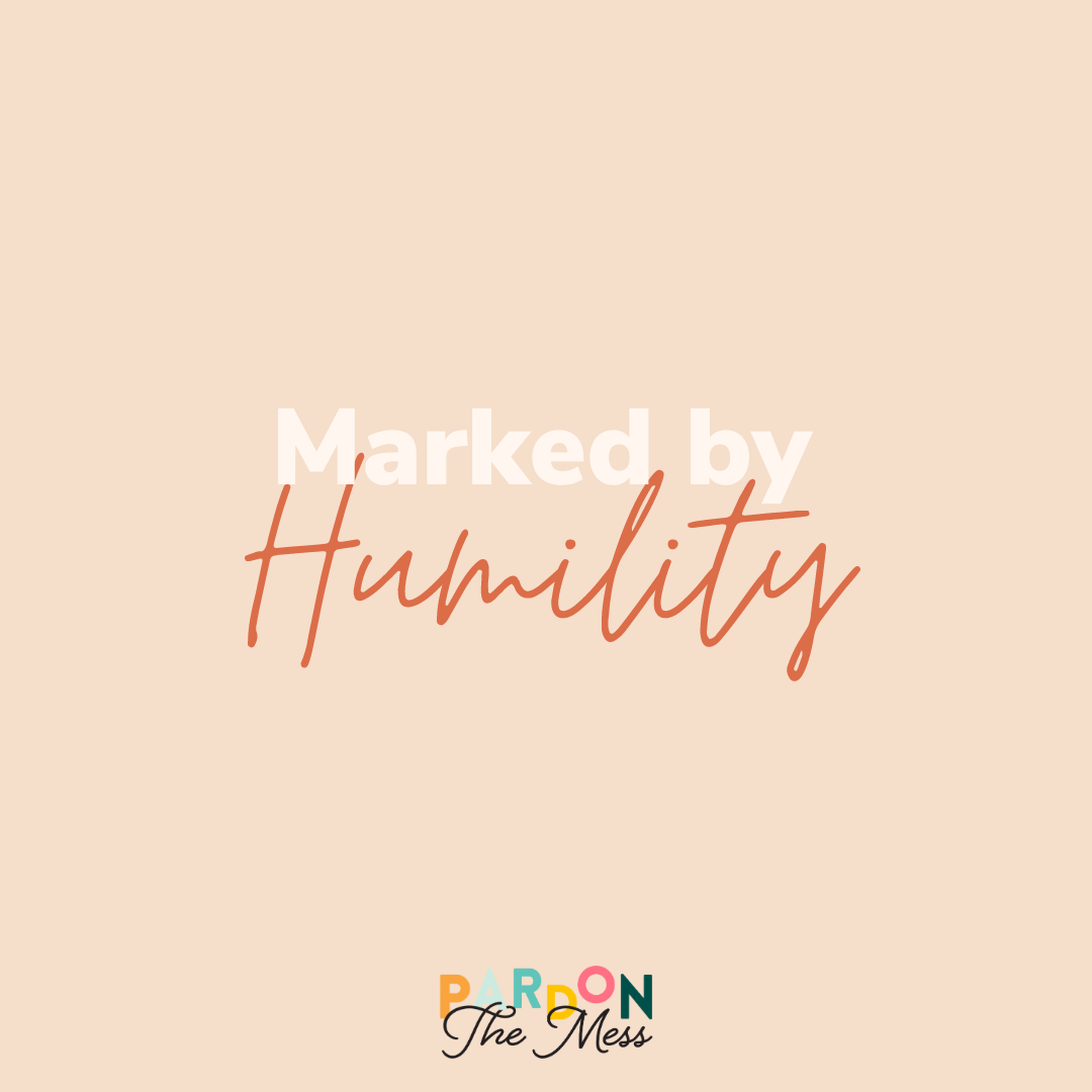 Praying for our kids: Marked by humility