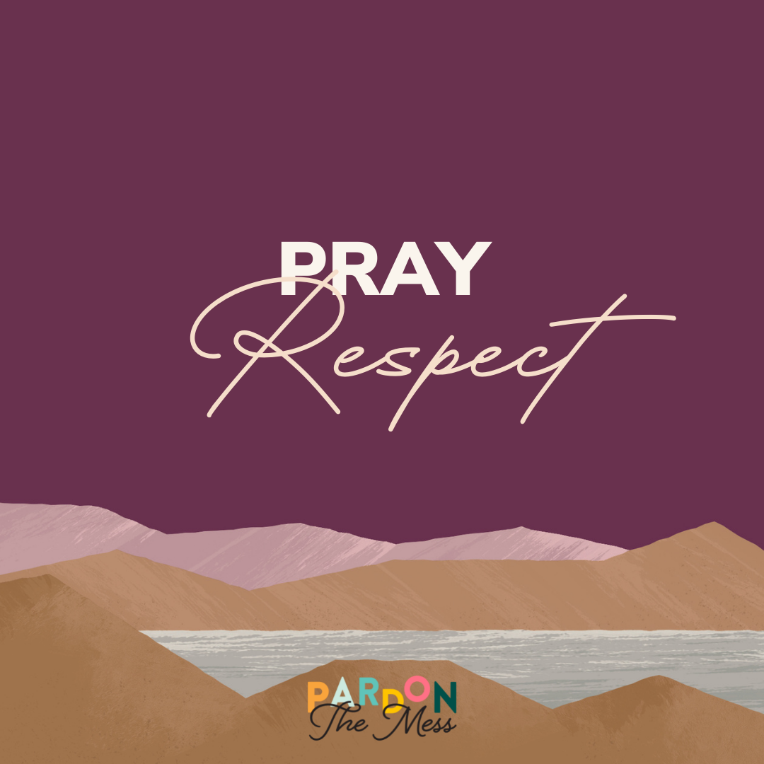Praying for our kids: Respect