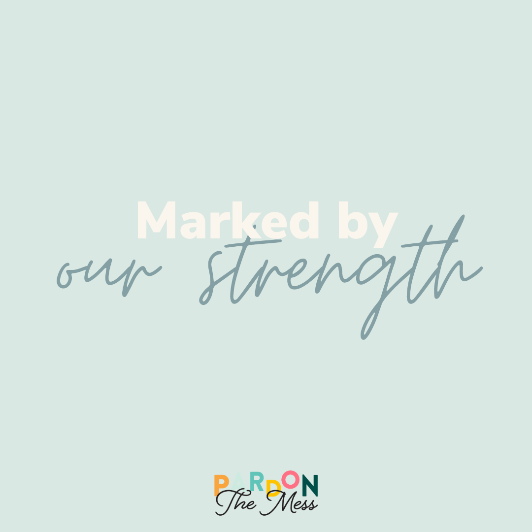 Praying for our kids: Marked by our strength