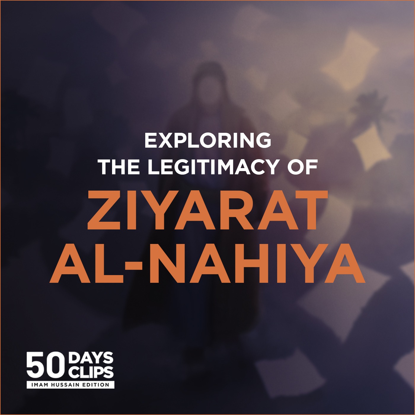 50 Days 50 Clips: Imam Hussain Edition