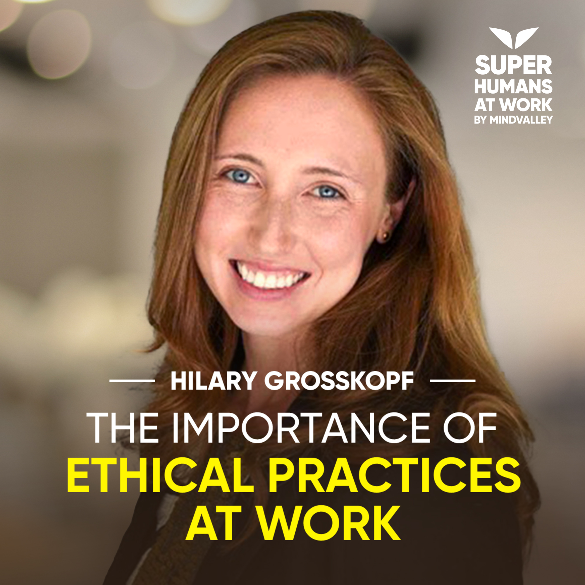 Importance Of Ethical Principles At Work - Hilary Grosskopf