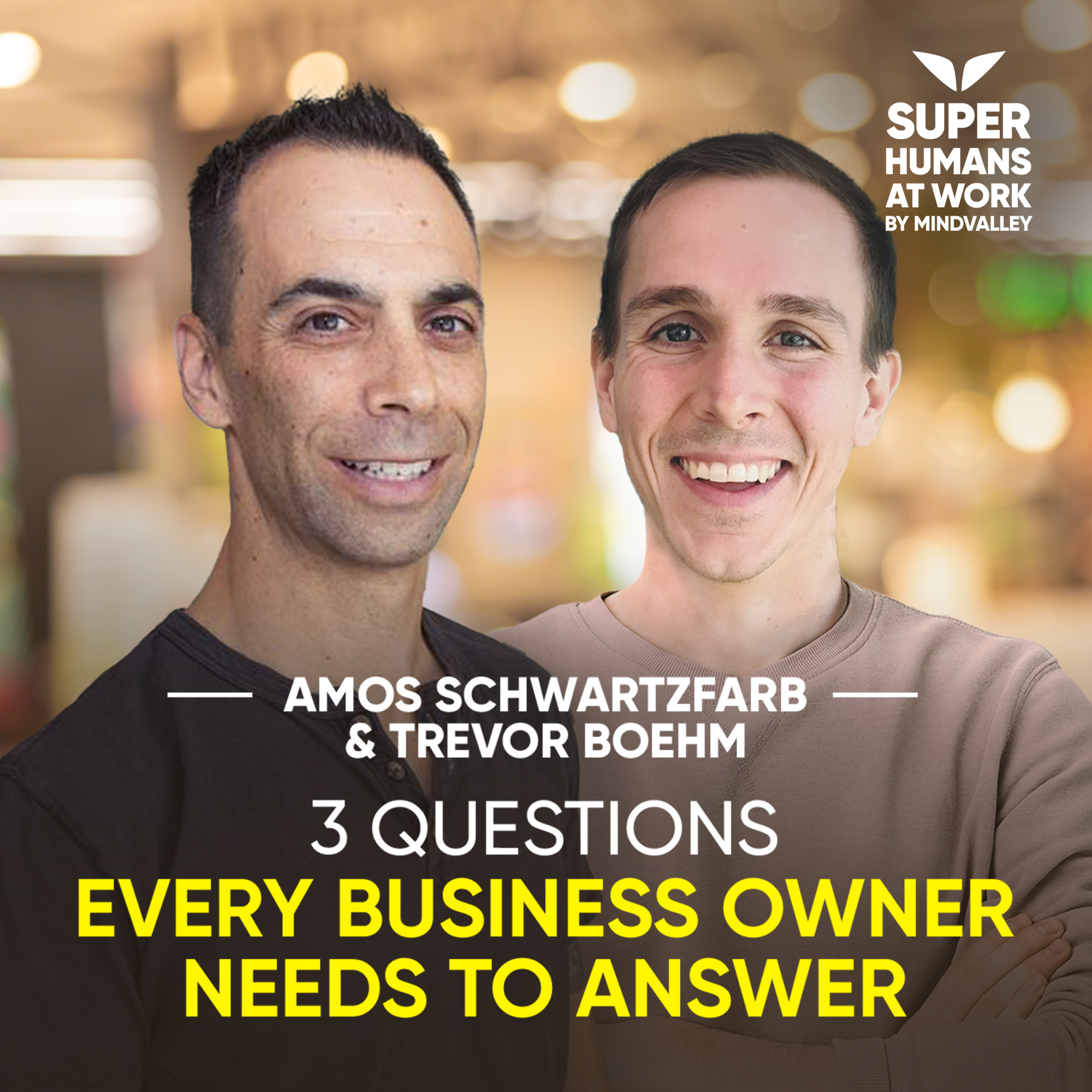 3 Questions Every Business Owner Needs To Answer - Amos Schwartzfarb & Trevor Boehm