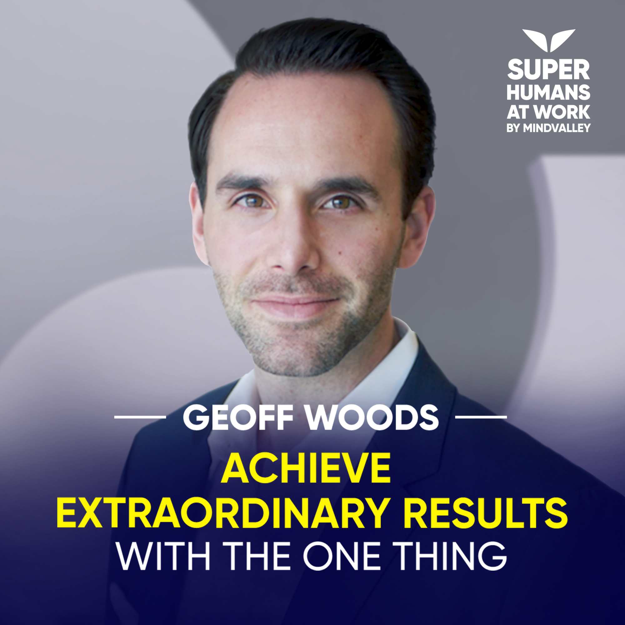 Achieve Extraordinary Results With The ONE Thing - Geoff Woods