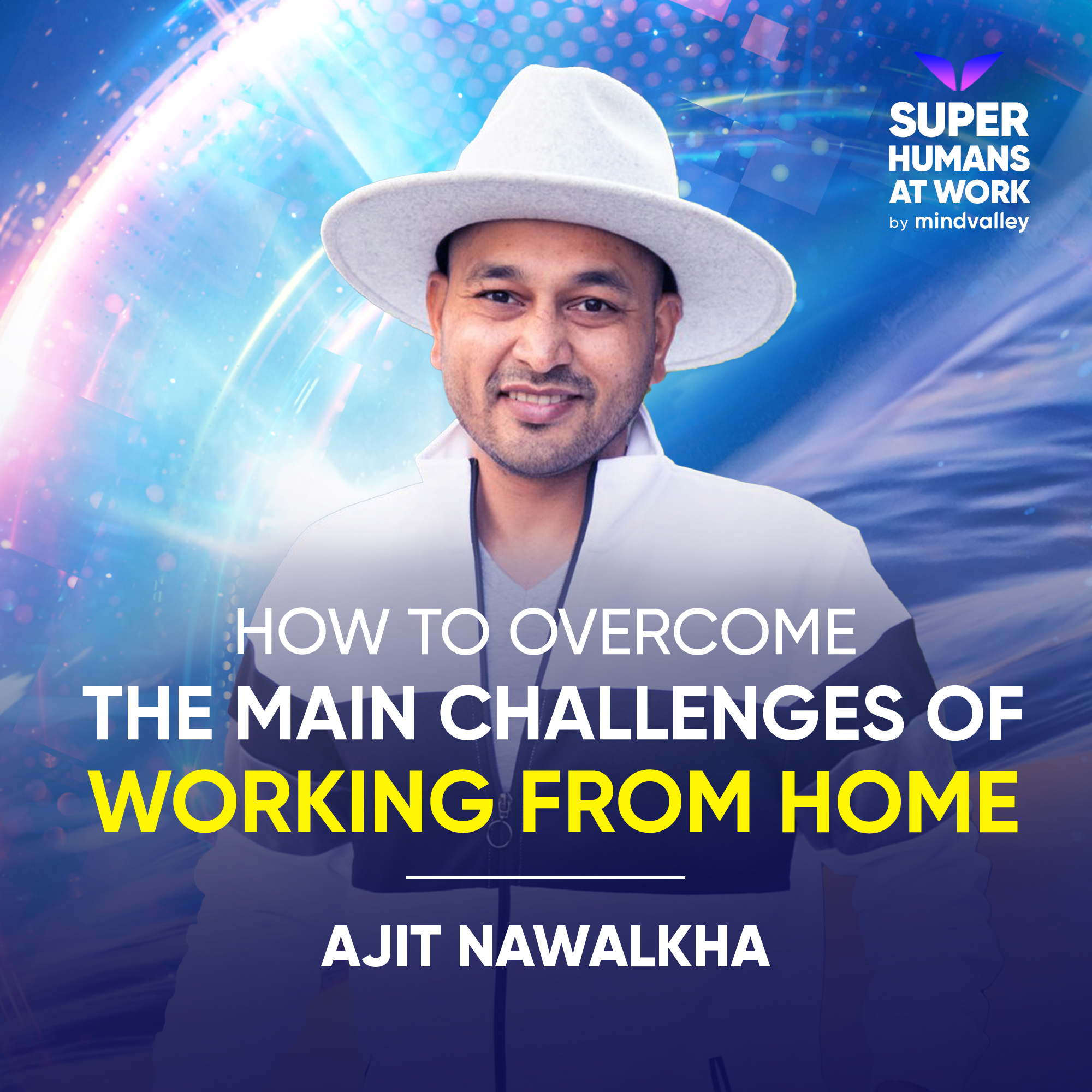 How To Overcome The Main Challenges Of Working From Home - Ajit Nawalkha
