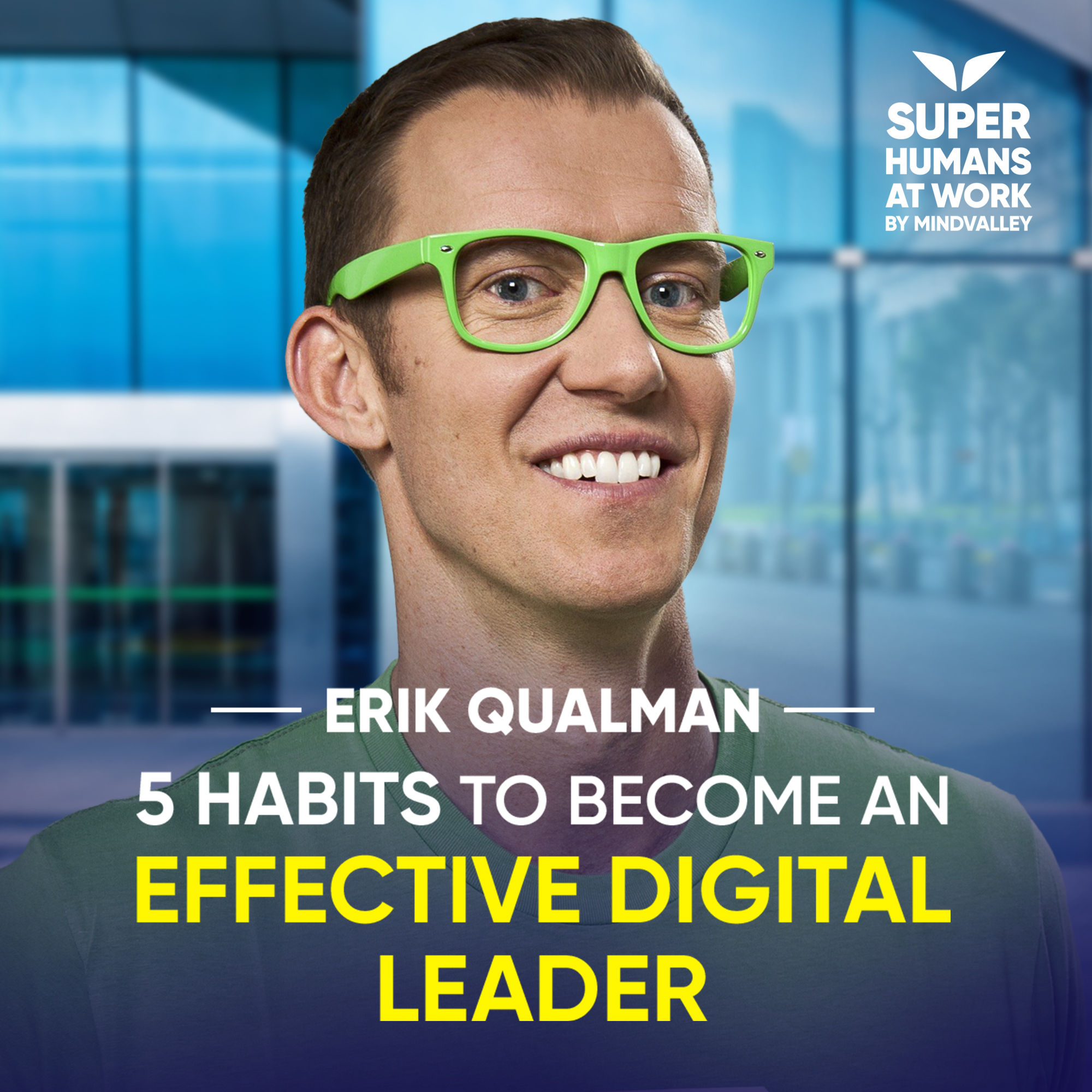 5 Habits To Become An Effective Digital Leader - Erik Qualman