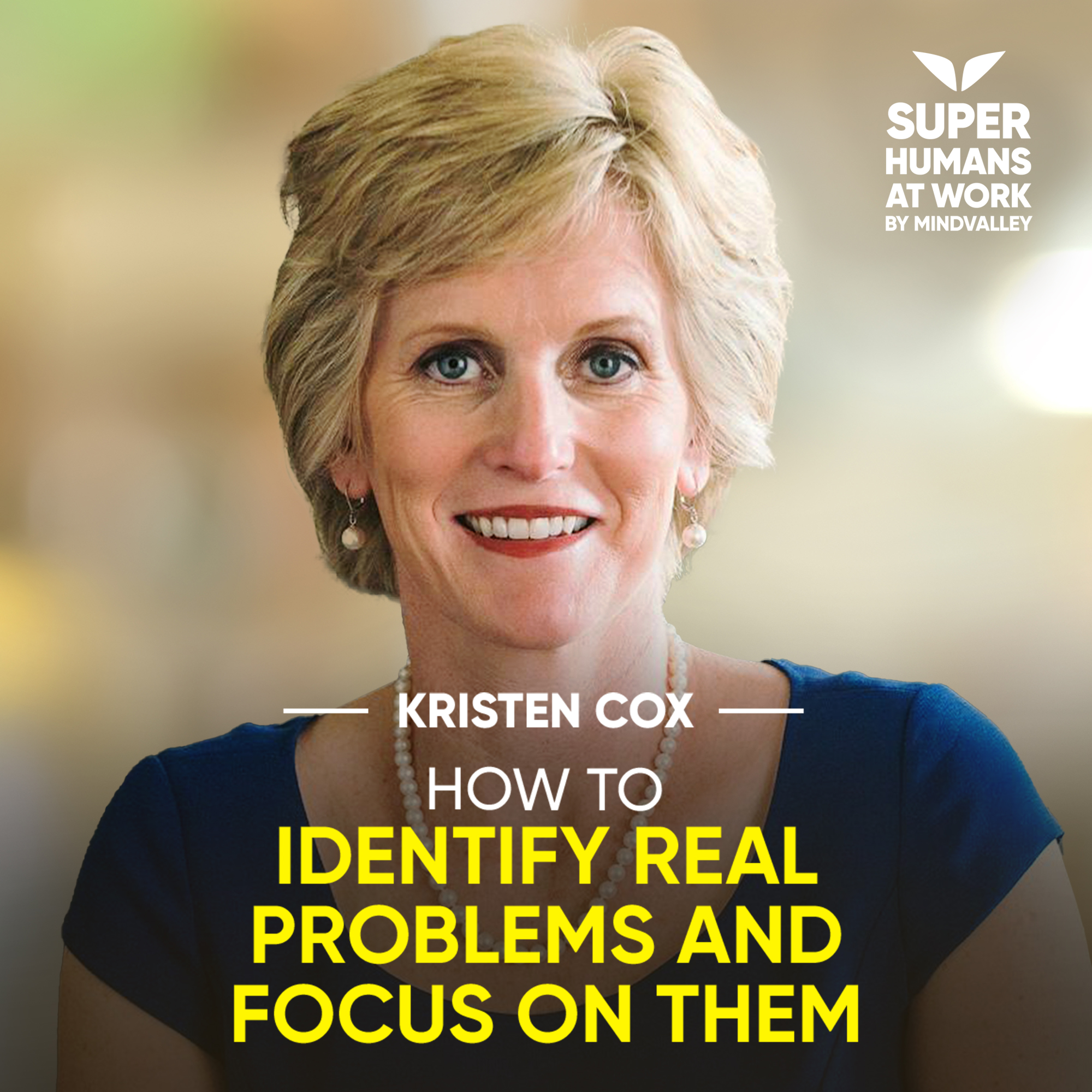 How To Identify Real Problems And Focus On Them - Kristen Cox