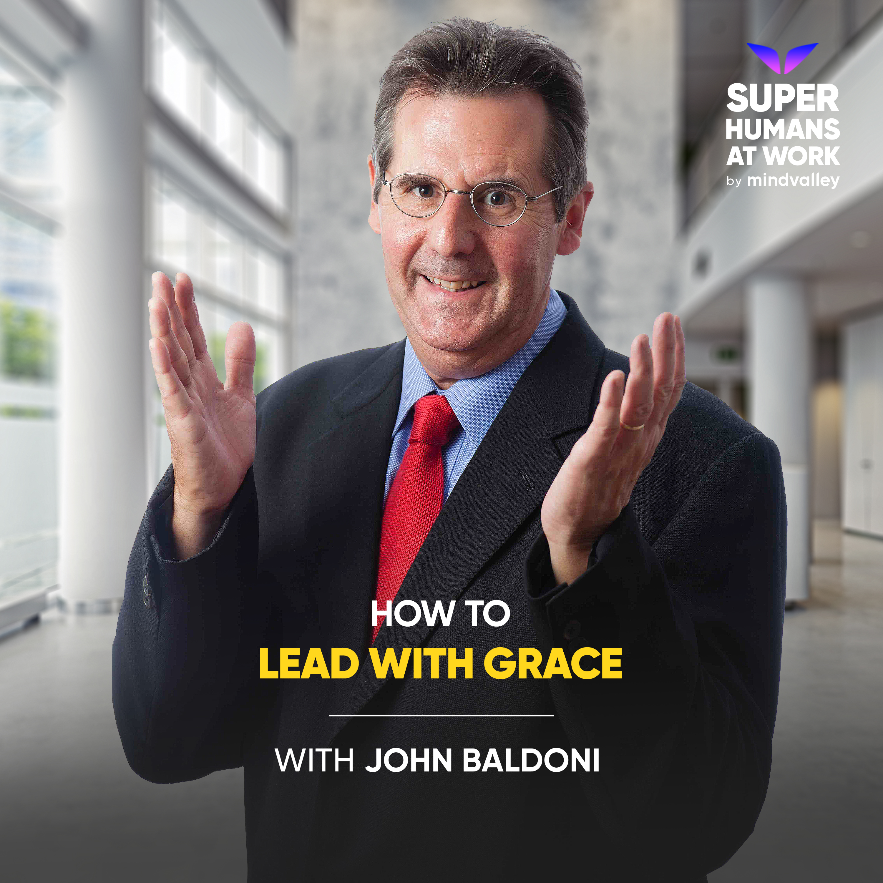 How To Lead With G.R.A.C.E -  John Baldoni