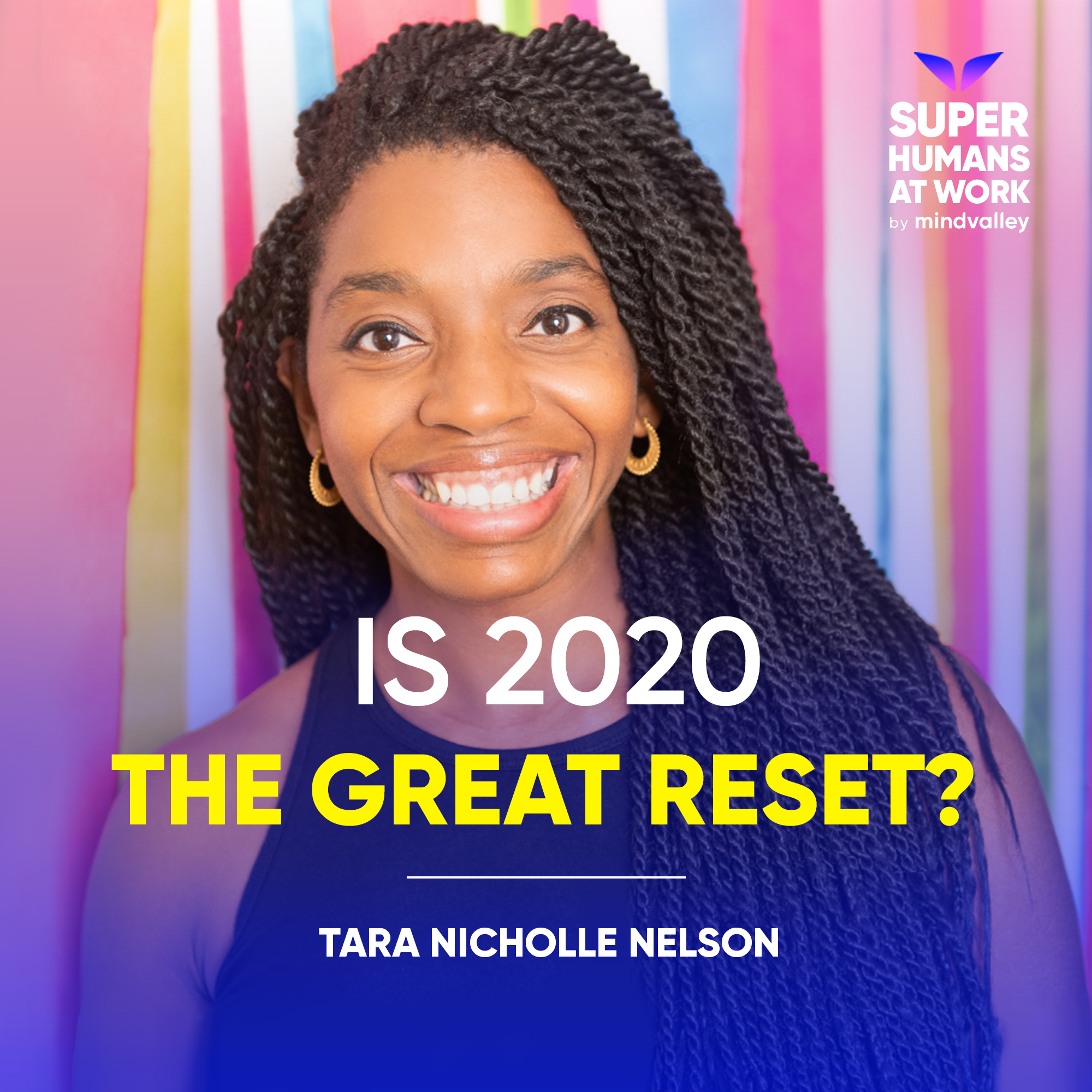 Is 2020 The Great Reset? - Tara-Nicholle Nelson