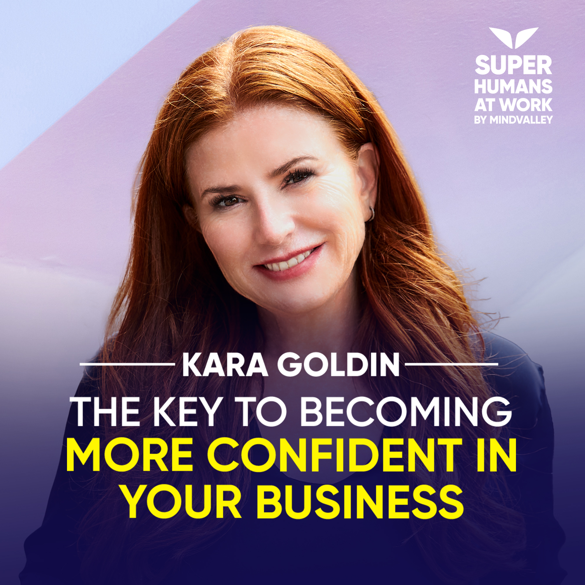 The Key To Becoming More Confident In Your Business - Kara Goldin