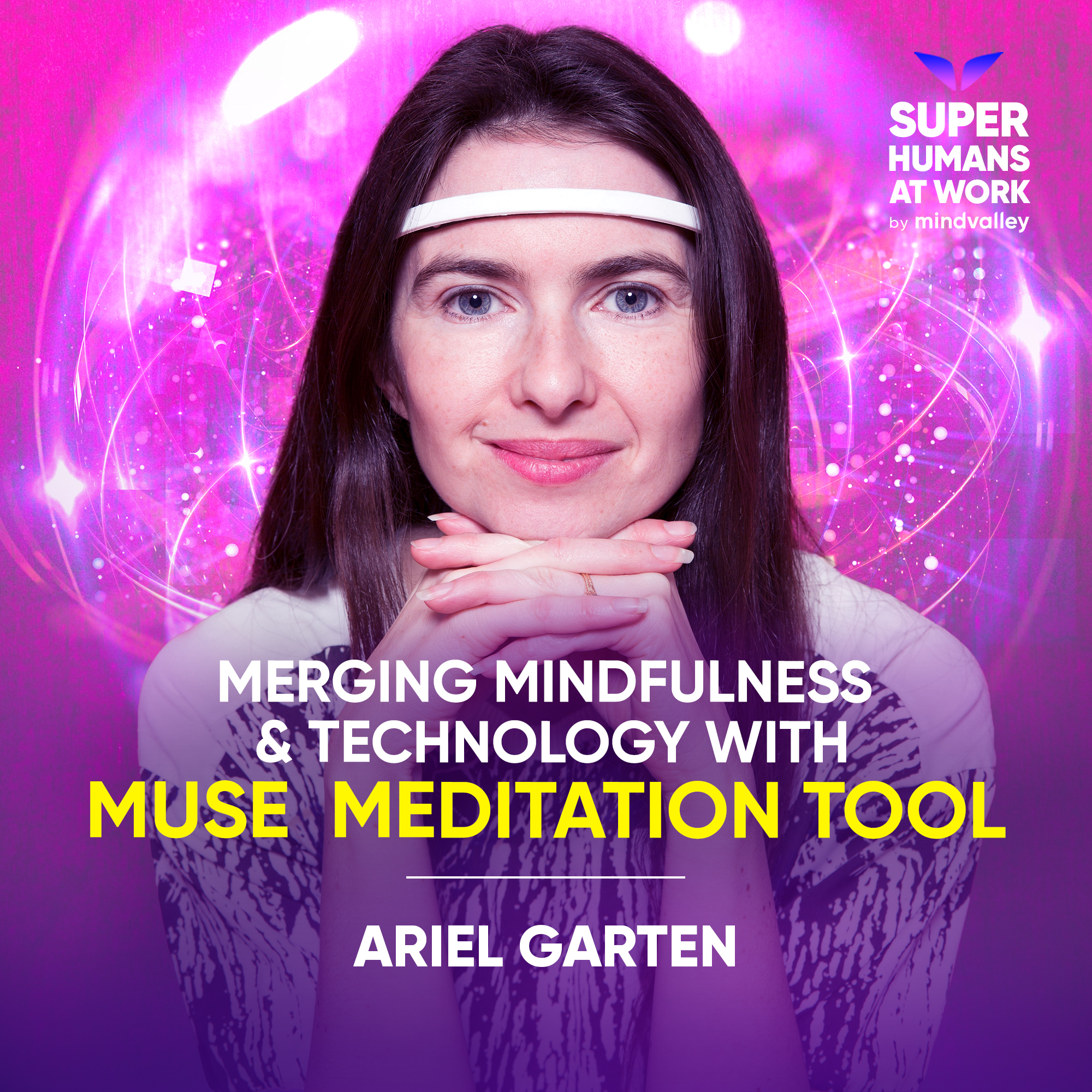 Merging Mindfulness & Technology With The MUSE Meditation Tool - Ariel Garten