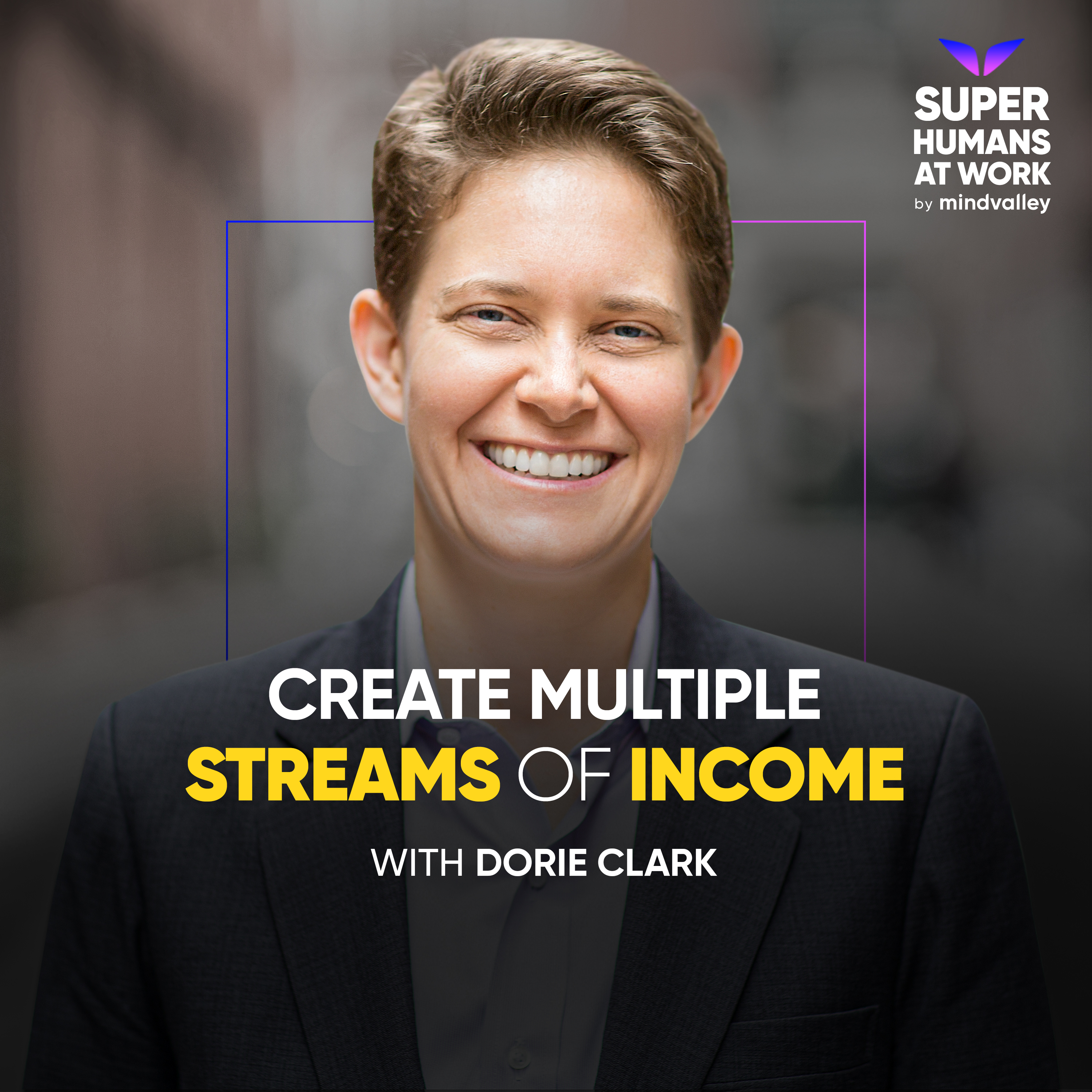 Create Multiple Streams Of Income — Dorie Clark